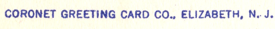 The imprint line reading Coronet Greeting Card Co., Elizabeth, N. J.